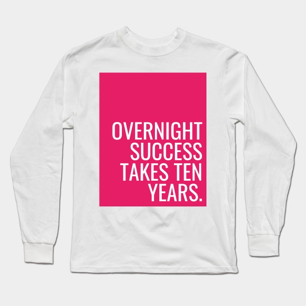 Pink Overnight Success Long Sleeve T-Shirt by April Twenty Fourth